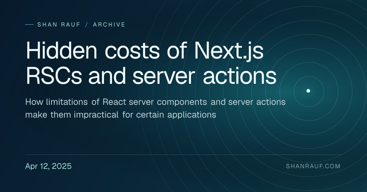 Hidden costs of Next.js RSCs and server actions
